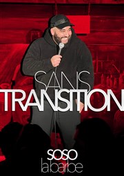 Soso La Barbe dans Sans Transition Le Cosy Comedy Affiche