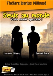 Seuls au monde Thtre Darius Milhaud Affiche