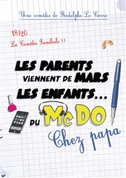 Les parents viennent de Mars, les enfants du McDo : chez papa ! Le Capitole - Salle 2 Affiche