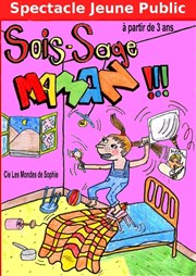 Sois sage maman ! Thtre du cours Salle 2 Affiche