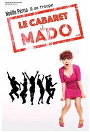 Le cabaret de Mado | Noëlle Perna & sa troupe Thtre de l'Eau Vive Affiche