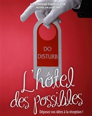 L'hôtel des possibles | Le grand final des Eux Thtre de Dix Heures Affiche