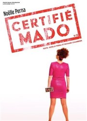 Noelle Perna dans Certifié Mado Espace Culturel de Gemenos Affiche