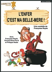 L'enfer c'est ma belle-mère Laurette Thtre Affiche