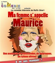 Ma femme s'appelle Maurice La Comdie de Lille Affiche