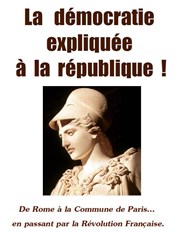 La démocratie expliquée à la république ! Au Chapeau Rouge Affiche