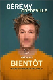 Gérémy Crédeville dans Bientôt Thtre de la Cit Affiche