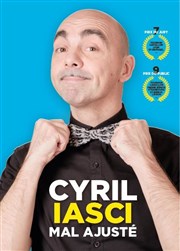 Cyril Iasci dans Cyril Iasci est mal ajusté Le Capitole - Salle 4 Affiche