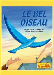 Le bel oiseau La Cachette des 3 Chardons Affiche