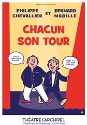 Chacun son tour | avec Philippe Chevallier, Bernard Mabille L'Archipel - Salle 2 - rouge Affiche