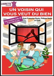 Un voisin qui vous veut du bien Laurette Thtre Avignon - Grande salle Affiche