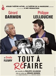 Tout à refaire | Avec Gérard Darmon et Philippe Lellouche Grand Thtre Massenet - Opra de Saint Etienne Affiche