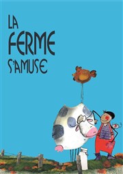 La ferme s'amuse Akton Thtre Montreuil Affiche