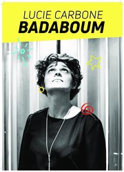 Lucie Carbone dans Badaboum La Petite Loge Thtre Affiche