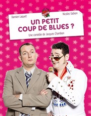 Un petit coup de blues ? Le Complexe Caf-Thtre - salle du bas Affiche