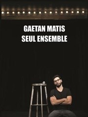 Gaetan Matis dans Seul ensemble L'Appart Caf - Caf Thtre Affiche