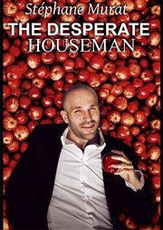 Stéphane Murat dans Desperate houseman Thtre Comdie Odon Affiche