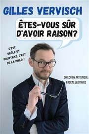 Gilles Vervisch dans Êtes-vous sûr d'avoir raison ? Thtre  l'Ouest Affiche