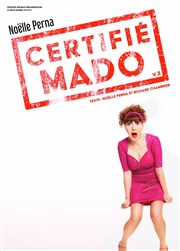 Noëlle Perna dans Certifié Mado Le Cube Affiche