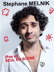 Stéphane Melnik dans Pas si seul en scène ! Le Paris de l'Humour Affiche