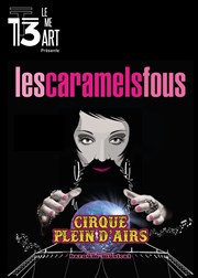 Les Caramels Fous Thtre Le 13me Art - Grande salle Affiche