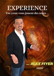 Alex Fiver dans Experience Thtre Ronny Coutteure Affiche