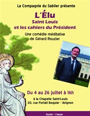 L'Elu ou Saint-Louis et les cahiers du Président Chapelle Saint Louis Affiche