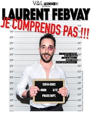 Laurent Febvay dans Je comprends pas Thtre du Ruban Vert Affiche