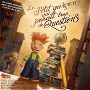 Le petit garçon qui posait trop de questions Thtre de l'Embellie Affiche