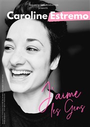 Caroline Estremo dans J'aime les gens Palais des congrs - Le Vinci Affiche