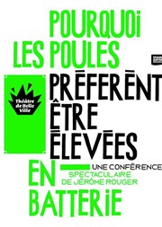 Pourquoi les poules préfèrent être élevées en batterie Thtre de Belleville Affiche