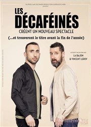 Les Décaféinés créent un Nouveau spectacle (et trouveront le titre avant la fin de l'année) Spotlight Affiche