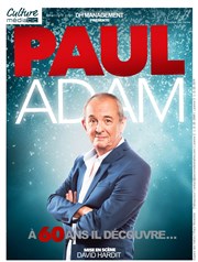 Paul Adam dans A 60 ans, il découvre ! La Scne des Halles Affiche