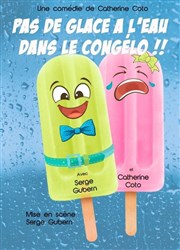 Pas de glace à l'eau dans le congélo ! La Comdie des Suds Affiche