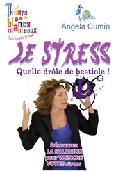 Angéla Cumin dans Le stress, quelle drôle de bestiole ! Thtre Les Blancs Manteaux Affiche