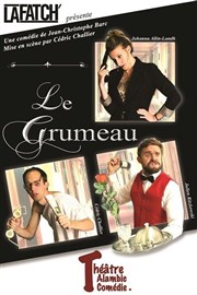 Le Grumeau Alambic Comdie Affiche