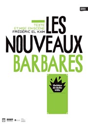 Les Nouveaux Barbares Thtre de Belleville Affiche