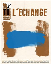 L'Echange Thtre de l'Opprim Affiche