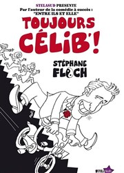 Stéphane Floch dans Toujours célib L'Appart Caf - Caf Thtre Affiche