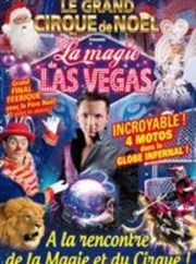 La magie de Las Vegas | Le Grand Cirque de Noël à Lisieux Chapiteau La Magie de Las Vegas  Lisieux Affiche