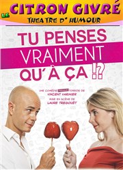 Tu penses vraiment qu'à ça ?! Le Citron Givr Affiche