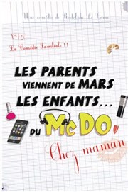 Les parents viennent de Mars, les enfants du McDo | Chez maman Thtre  l'Ouest Caen Affiche