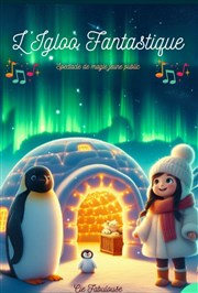 L'igloo Fantastique Les Petits Z'Artistes Affiche