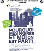 Pourquoi mes frères et moi on est parti ... La Manufacture des Abbesses Affiche