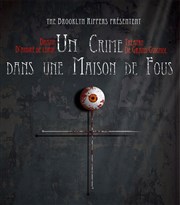 Un crime dans une maison de fous  La Folie Thtre - Grande Salle Affiche