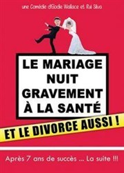 Le mariage nuit gravement à la santé, et le divorce aussi ! | La suite La Comdie du Mas Affiche