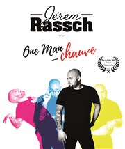 Jerem Rassch dans One man chauve Caf Thatre Drle de Scne Affiche