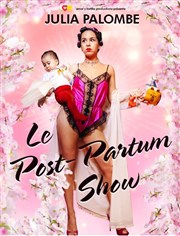 Julia Palombe dans Le post-partum show La Divine Comdie - Salle 2 Affiche