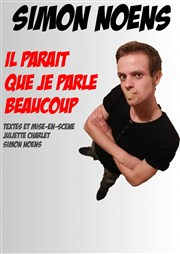 Simon Noens dans Il parait que je parle beaucoup La Cible Affiche