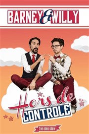 Les Zim'Probables (Barney & Willy) dans Hors de contrôle Thtre du Marais Affiche